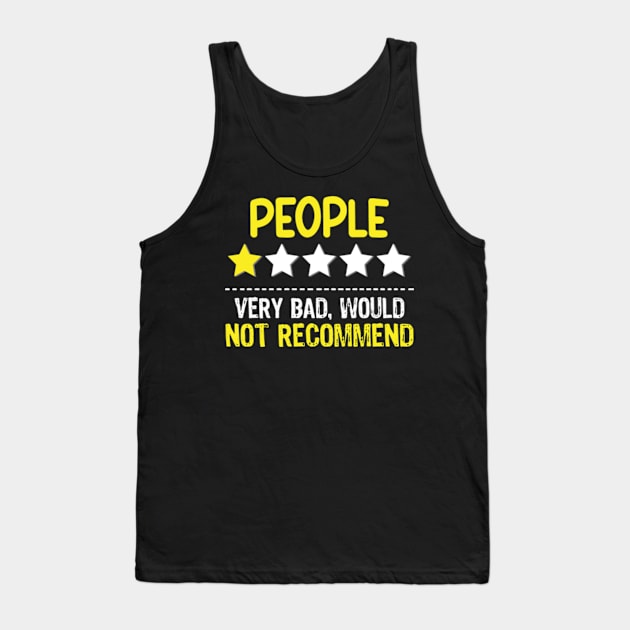 People, One Star, Fucking Nightmare, Would Not Recommend Sarcastic Review Tank Top by David Brown